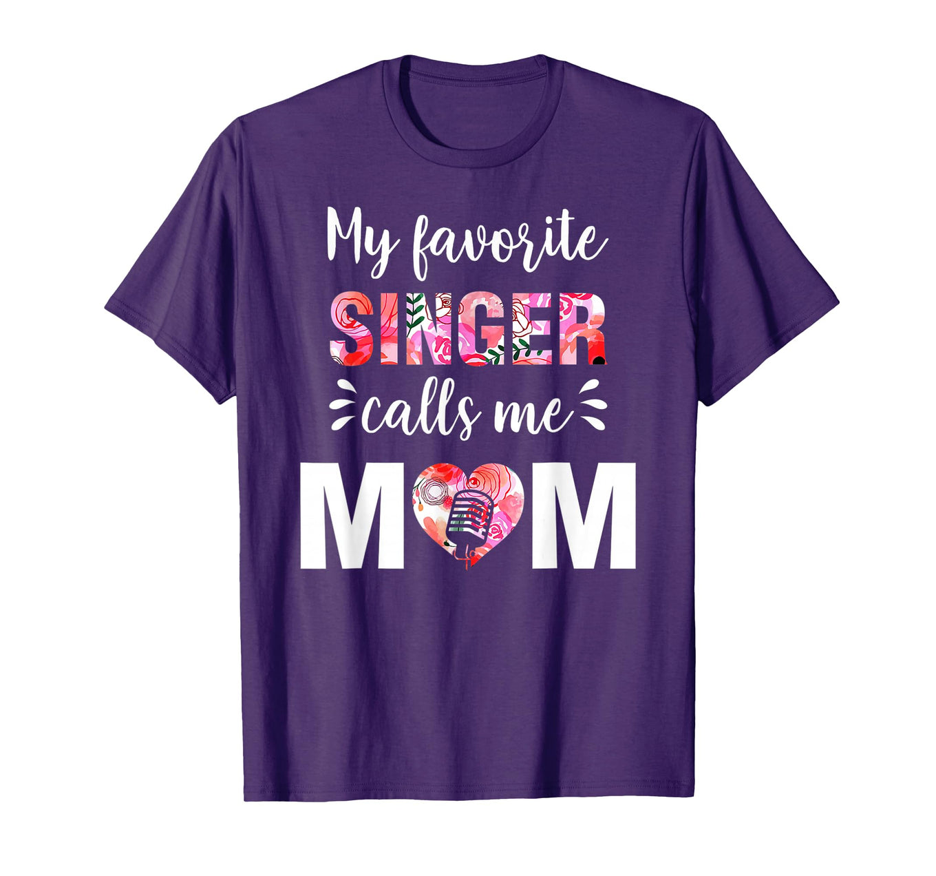 Colorful Heart Design My Favorite Singer Calls Me Mom T-Shirt for Mother's Day Celebration